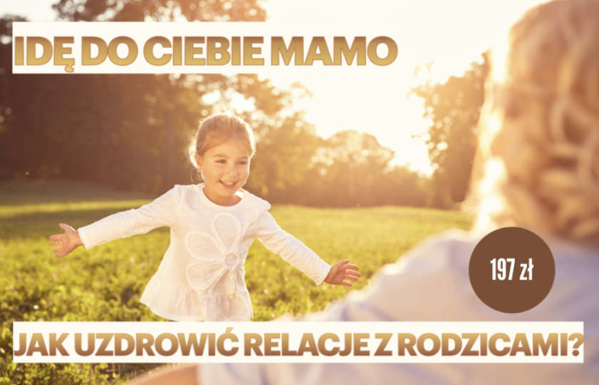ide do ciebie mamo