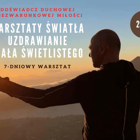 Warsztaty Światła – Uzdrawianie Ciała Świetlistego