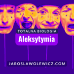 ALEKSYTYMIA Totalna Biologia - Oczami psychobiologa