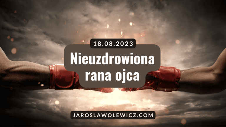 nieuzdrowniona rana ojca