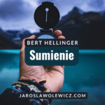 Sumienie wg Berta Hellingera: Wewnętrzny Kompas czy Pułapka?