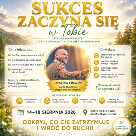 🚀 SUKCES ZACZYNA SIĘ W TOBIE | Trzydniowy Warsztat Cichych Duchowych Ustawień Systemowych | 14 - 18.08.2026