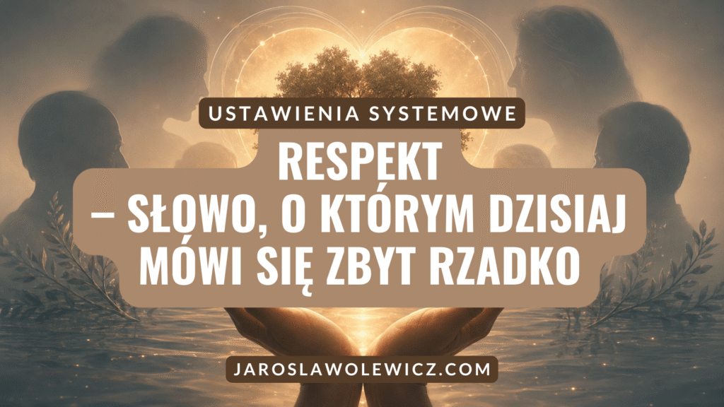 RESPEKT – SŁOWO, O KTÓRYM DZISIAJ MÓWI SIĘ ZBYT RZADKO