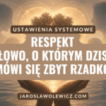 RESPEKT – SŁOWO, O KTÓRYM DZISIAJ MÓWI SIĘ ZBYT RZADKO